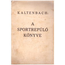 Kaltenbach: A sportrepülő könyve